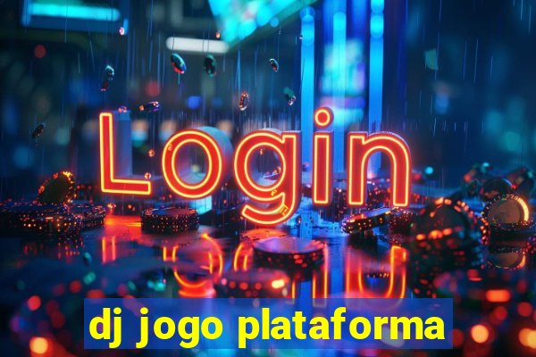 dj jogo plataforma